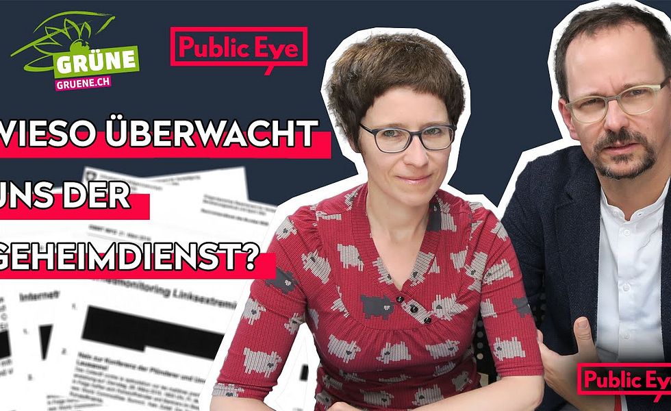 Unkontrollierte Überwachung von politisch Engagierten| Wir müssen reden. Public Eye spricht Klartext